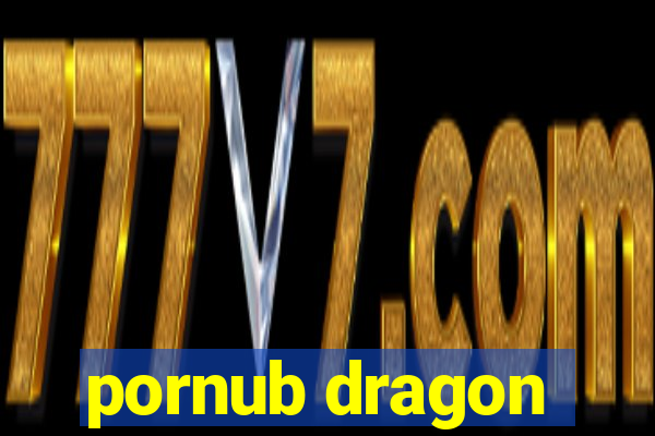 pornub dragon